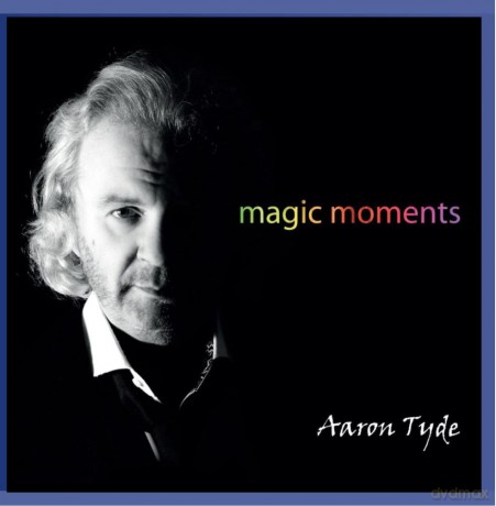 Tyde Aaron: Magic Moments [CD]