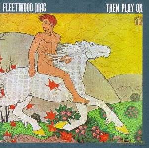 Fleetwood Mac: Then Play On [CD]