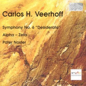 Veerhoff Carlos H: Symphony No 6 - Alpha Zeta - Pater Noster [CD]