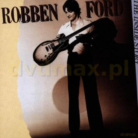 Robben Ford: The Inside Story [CD]
