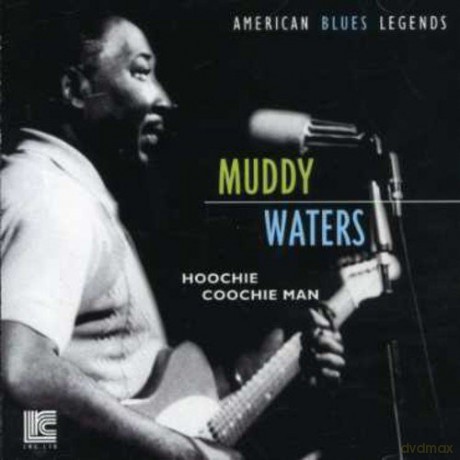 Waters Muddy: Hoochie Coochie Man [CD]