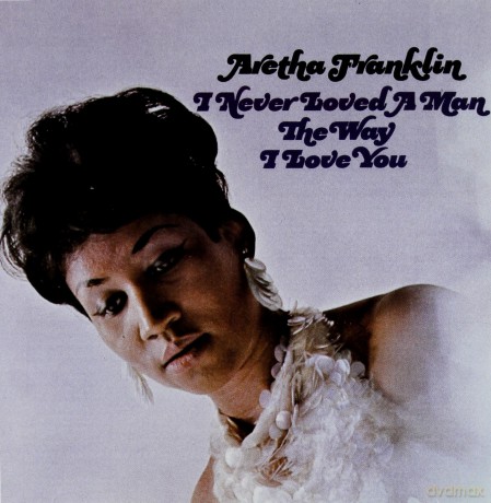 Aretha Franklin: I Never Loved A Man [CD]