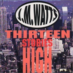 Watts J M: Thirteen Stories High [CD]