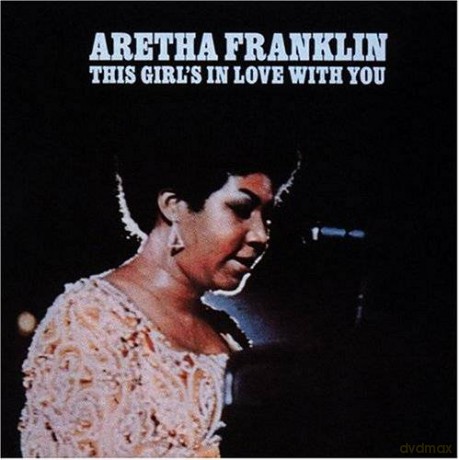 Aretha Franklin: This Girls In Love With You [CD]