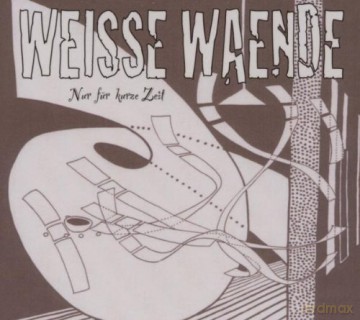 Weisse Wände/Ritter K: Nur Für Kurze Zeit [CD]