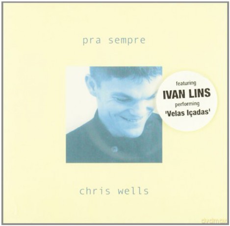 Wells Chris: Pra Sempre [CD]