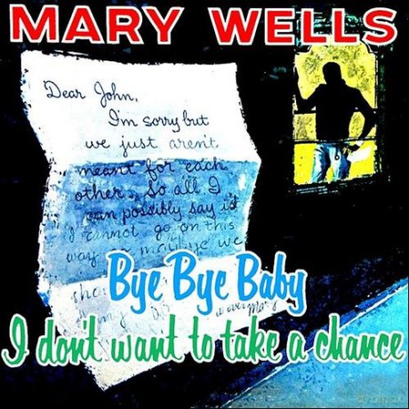Wells Mary: Bye Bye Baby I Dont Want To Take A Chance [Winyl]