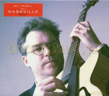 Bill Frisell: Nashville [CD]