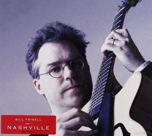 Bill Frisell: Nashville [CD]