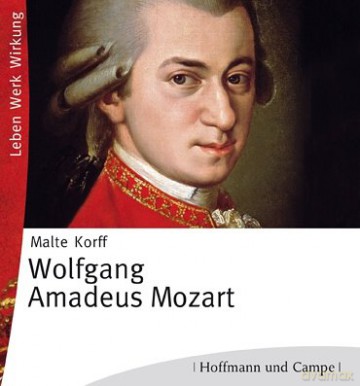 Wolfgang Amadeus Mozart: Leben - Werk - Wirkung [CD]