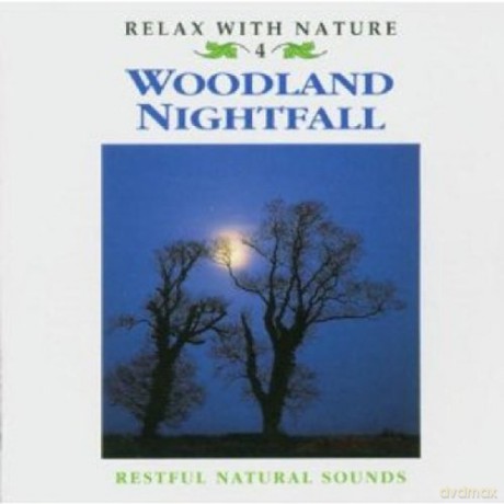 Woodland Nightfall: Relax With Nature 4 [CD]