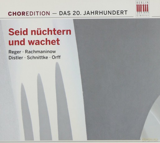 Seid Nuchtern Und Wachet - Chormusik Aus Dem 20 Jahrhundert [CD]