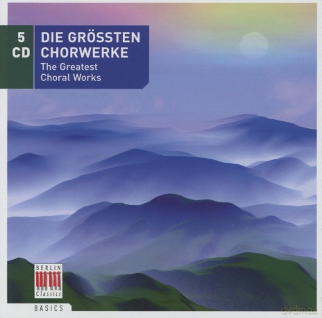 Die Grossten Chorwerke - The Greatest Choral Works [5CD]