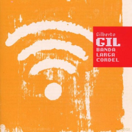 Gilberto Gil: Banda Larga Cordel [CD]