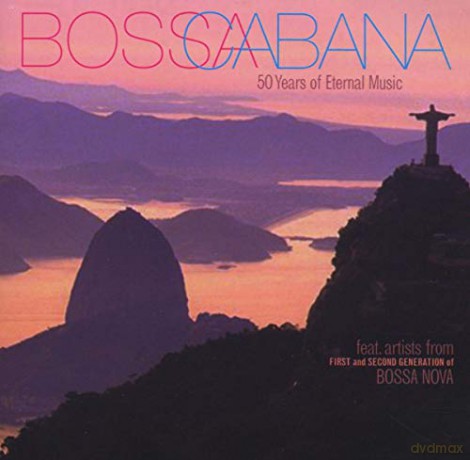 Bossa Cabana - 50 Years Of Eternal Music [CD]