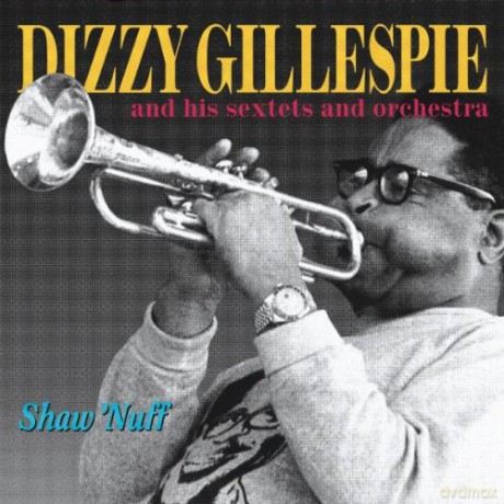Dizzy Gillespie: Shaw\'nuff [CD]
