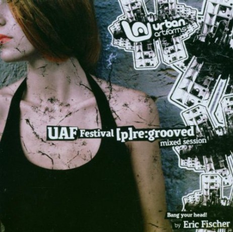 Uaf Festival Pre Grooved: Mixed Session By Eric Fischer [CD]
