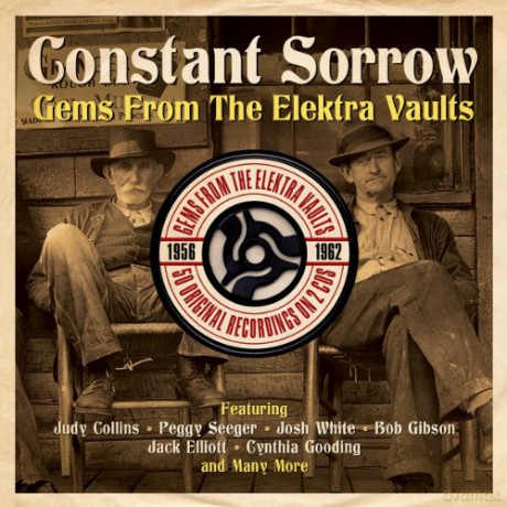 Constant Sorrow - Gems From The Elektra Vaults 1956 - 1962 [2CD]