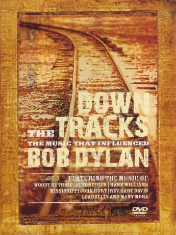Down The Tracks - Bob Dylan [DVD]