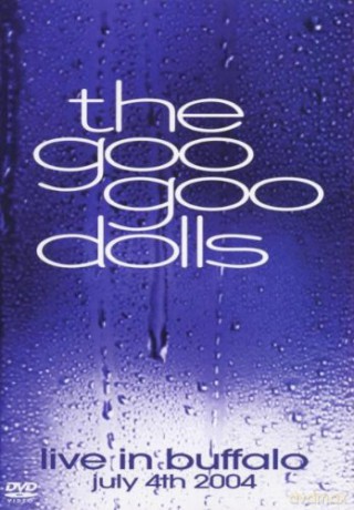 Goo Goo Dolls: Live In Buffalo/July 4th,2004 [CD]+[DVD]