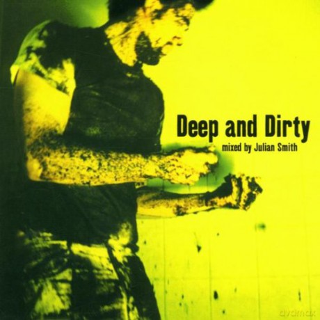 Deep And Dirty - Mixed By Julian Smith [CD]