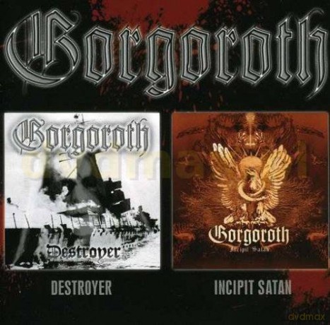 Gorgoroth: Destroyer/Incipit Satan [CD]