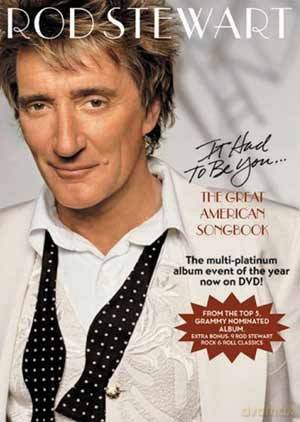Rod Stewart: The Great American Songbook vol.1 It Had To Be You... (jewel case) [DVD]