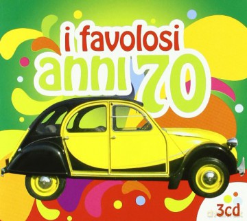 I Favolosi Anni 70 [3CD]