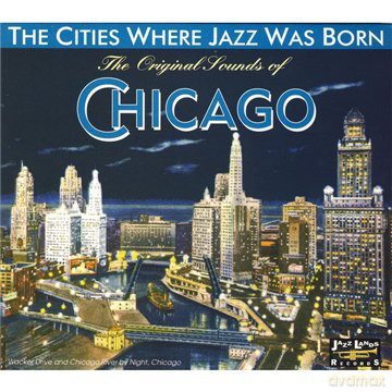 Original Sounds Of Chicago - Cities Where Jazz Was Born [CD]