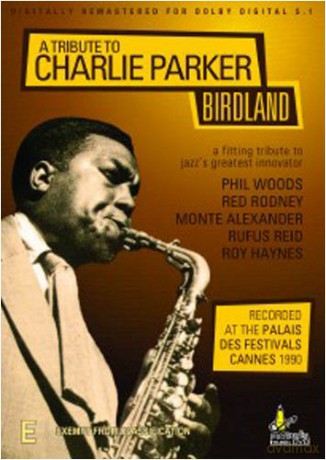 Birdland - A Tribute To Charlie Parker [DVD]