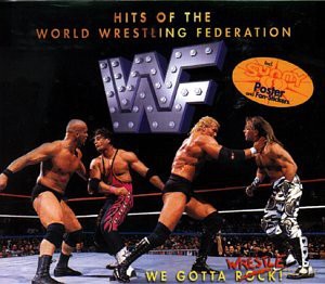 We Gotta Wrestle - Hits Of The World Wrestling Federation [CD]