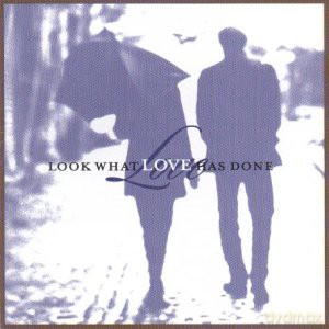 Look What Love Has Done [CD]