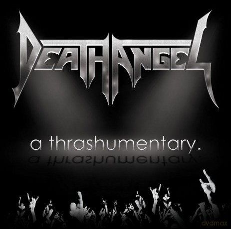 Death Angel: A Thrashumentary (digipack) [CD]+[DVD]