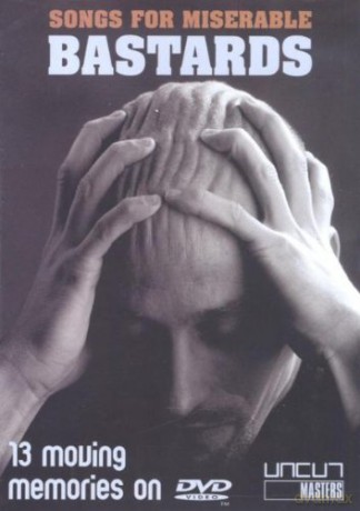 Songs For Miserable Bastards [DVD]