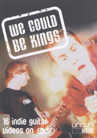 We Could Be Kings - 16 Indie Guitar Videos On DVD [DVD]