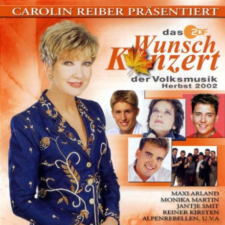Reiber Carolin Praesentiert - Das Zdf Wunschkonzert Der Volksmusik 2002 [CD]