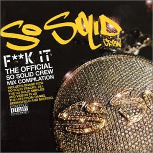 So Solid Crew - Fuck It - The Official So Solid Crew Mix Compilation [2CD]