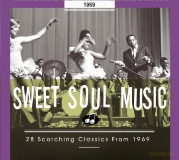 Sweet Soul Music 1969 - 28 Scorching Classics From 1969 [CD]