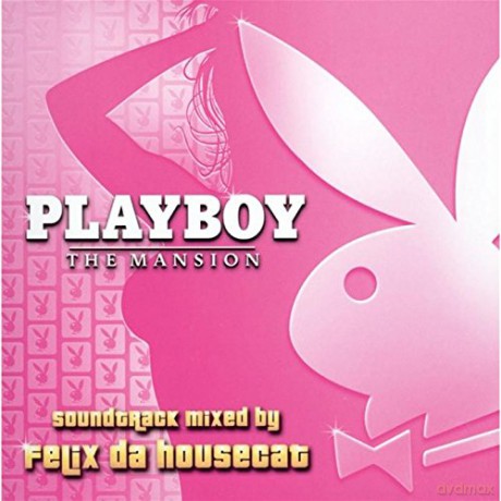 Playboy - The Mansion Soundtrack Mixed By Felix Da Housecat soundtrack [CD]