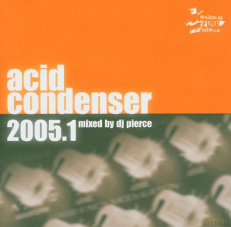 Acid Condenser 2005-1 Mixed By Dj Pierce [CD]