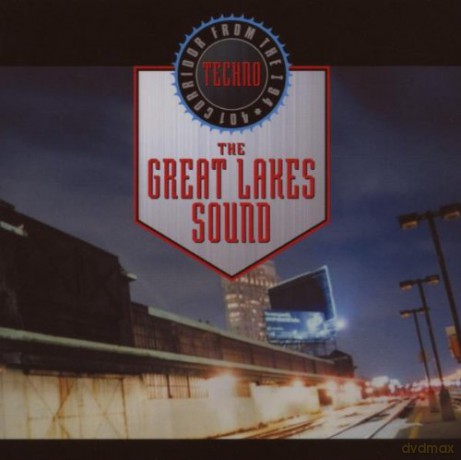 Great Lakes Sound - Techno From The I 94 401 Corridor [2CD]