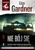 Nie bój się - Lisa Gardner [AUDIOBOOK]
