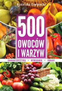 500 owoców i warzyw - Agnieszka Gawłowska [KSIĄŻKA]