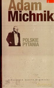 Adam Michnik. Tom 3 Polskie pytania [KSIĄŻKA]