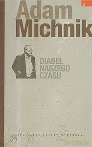 Adam Michnik. Tom 4 Diabeł naszego czasu [KSIĄŻKA]