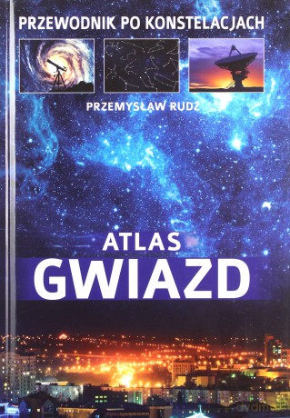 Atlas gwiazd - Przemysław Rudź [KSIĄŻKA]