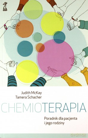 Chemioterapia. Poradnik dla pacjenta i jego rodziny - Judith McKay, Tamata Schacher [KSIĄŻKA]