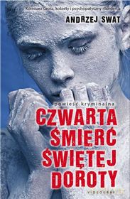 Czwarta śmierć świętej Doroty - Andrzej Swat [KSIĄŻKA]