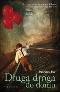 Długa droga do domu - Joanna Jax [KSIĄŻKA]
