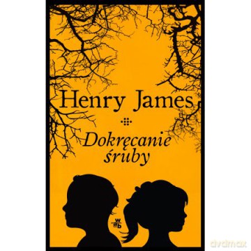 Dokęcanie śruby - Henry James [KSIĄŻKA]